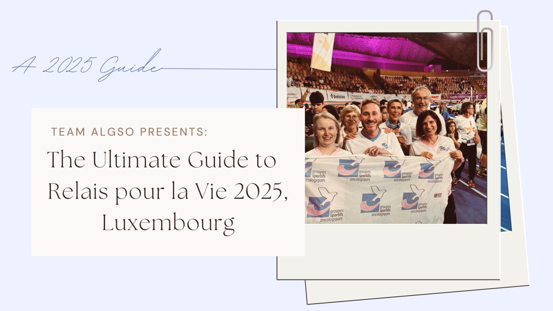The Ultimate Guide to Relais pour la Vie 2025, Luxembourg banner with a photo of ALGSO members
